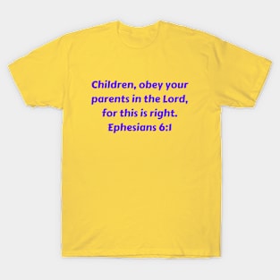 Bible Verse Ephesians 6:1 T-Shirt